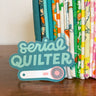 Serial Quilter Sticker (White, Pink, Or Turquoise)